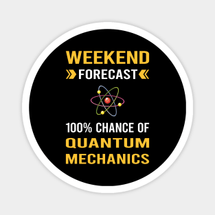 Weekend Forecast Quantum Mechanics Magnet